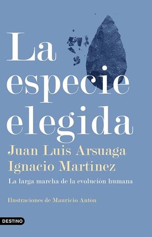 LA ESPECIE ELEGIDA | ARSUAGA, JUAN LUIS/MARTÍNEZ, IGNACIO