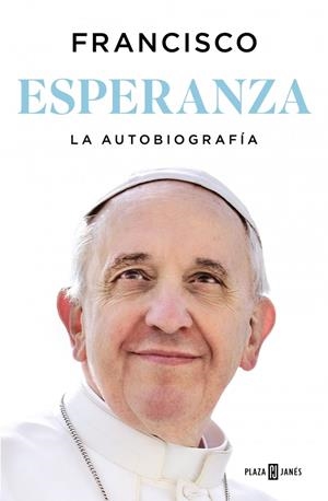 ESPERANZA. LA AUTOBIOGRAFÍA | PAPA FRANCISCO