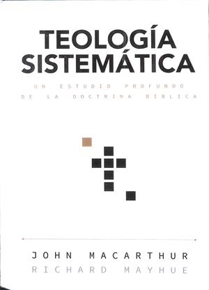 TEOLOGÍA SISTEMÁTICA (PRECINTADO) | JOHN MACARTHUR