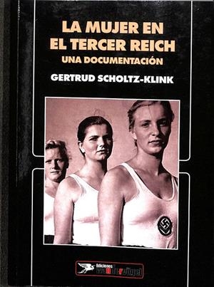LA MUJER EN TERCER REICH. UNA DOCUMENTACIÓN. | GERTRUD SCHOILTZ. KLINK