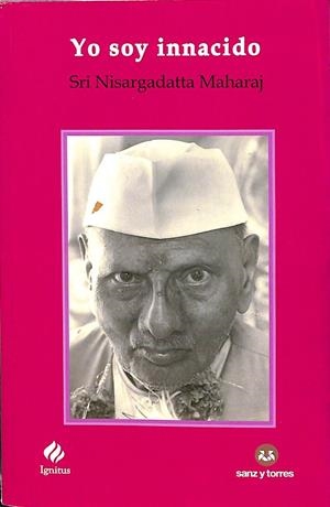 YO SOY INNACIDO. | SRI NISARADATTA MAHARAJ
