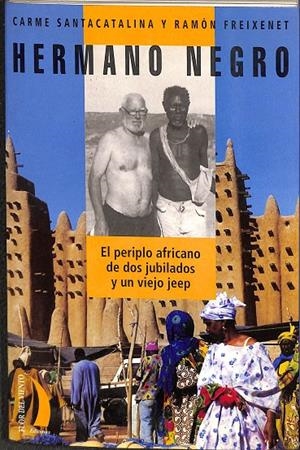 HERMANO NEGRO. EL PERIPLO AFRICANO DE DOS JUBILADOS Y UN VIEJO JEEP. | SANTACATALINA, CARME/FREIXENET, RAMON