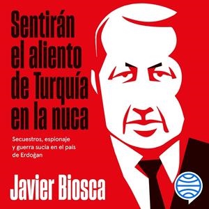 SENTIRÁN EL ALIENTO DE TURQUÍA EN LA NUCA | BIOSCA, JAVIER