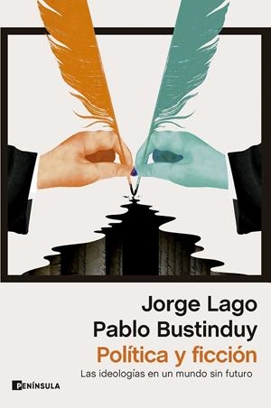 POLÍTICA Y FICCIÓN | BUSTINDUY, PABLO/LAGO, JORGE