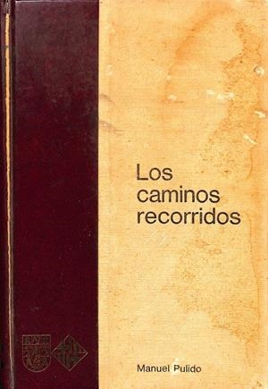LOS CAMINOS RECORRIDOS | MANUEL PULIDO
