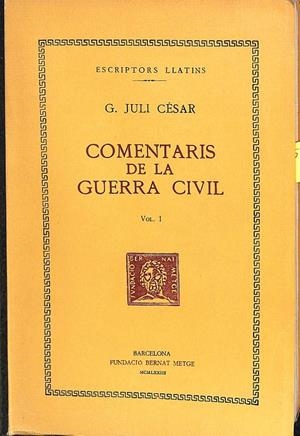 COMENTARIS DE LA GUERRA CIVIL VOL, 1 (CATALÁN) | G. JULI CÈSAR