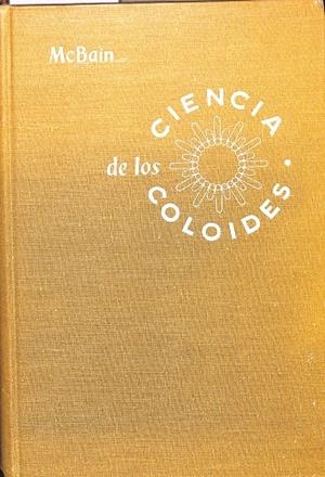 CIENCIA DE LOS  COLOIDES - FÍSICA, QUÍMICA Y TÉCNICA | JAMES W. MC. BAIN