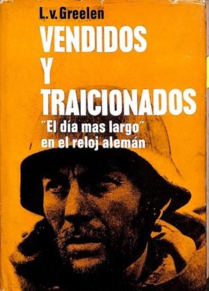 VENDIDOS Y TRAICIONADOS - EL DÍA MÁS LARGO EN EL RELOJ ALEMÁN | LOTHAR VAN GREELEN