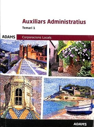 TEMARI 1 AUXILIARS ADMINISTRATIUS CORPORACIONS LOCALS DE CATALUNYA (CATALÁN) | VARIOS AUTORES