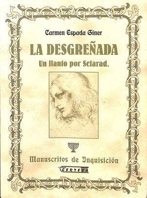 LA DESGREÑADA, UN LLANTO POR SEFARAD | ESPADA GINER, CARMEN