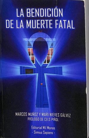 LA BENDICIÓN DE LA MUERTE FATAL | MUÑOZ VERA, MARCOS/GÁLVEZ MARTÍNEZ, MARÍA NIEVES