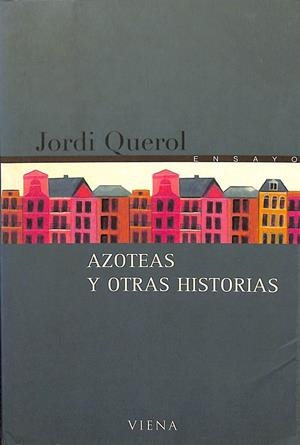 AZOTEAS Y OTRAS HISTORIAS | QUEROL, JORDI