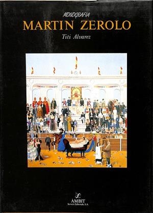 MONOGRAFIA MARTIN ZEROLO.  | TITI ALVAREZ
