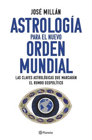 ASTROLOGÍA PARA EL NUEVO ORDEN MUNDIAL | MILLÁN, JOSÉ