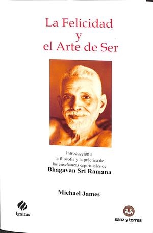 LA FELICIDAD Y EL ARTE DE SER | MICHAEL JAMES