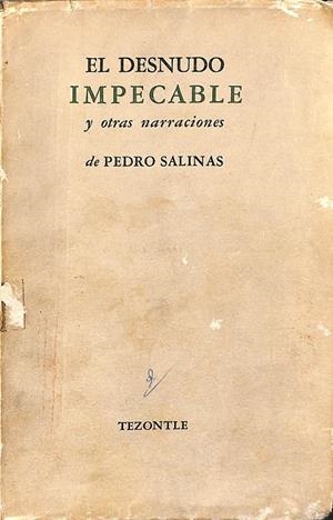 EL DESNUDO IMPECABLE Y OTRAS NARRACIONES | PEDRO SALINAS