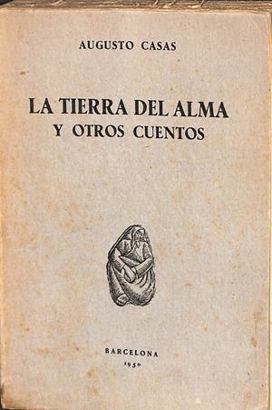 LA TIERRA DEL ALMA Y OTROS CUENTOS | AUGUSTO CASAS