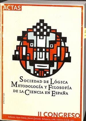 ACTAS DEL II CONGRESO DE LA SOCIEDAD DE LÓGICA, METODOLOGÍA Y FILOSOFÍSA DE LA CIENCIA EN ESPAÑA | ANNA ESTANY - DANIEL QUESADA