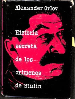 HISTORIA SECRETA DE LOS CRÍMENES DE STALIN | ALEXANDER ORLOV