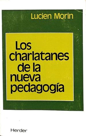 LOS CHARLATANES DE LA NUEVA PEDAGOGÍA | LUCIEN MORIN
