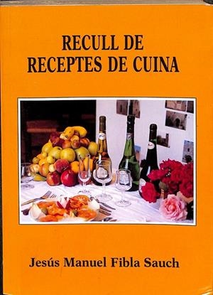 RECULL DE RECEPTES DE CUINA (CATALÁN) | JESUS MAUEL FIBLA SAUCH