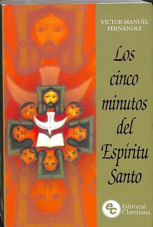 LOS CINCO MINUTOS DEL ESPIRITU SANTO | VICTOR MANUEL FERNANDEZ 