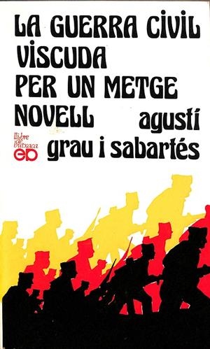 LA GUERRA CIVIL VISCUDA PER UN METGE NOVELL (CATALÁN) | AGUSTI GRAU I SABARTES