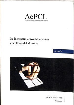 DE LOS TRATAMIENTOS DEL MALESTAR A LA CLÍNICA DEL SÍNTOMA. ACTAS V | V.V.A