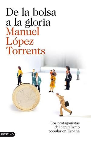 DE LA BOLSA A LA GLORIA | LÓPEZ TORRENTS, MANUEL