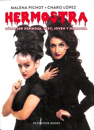 HERMOSTRA. COMO SER HERMOSA, SEXY, JOVEN Y HERMOSA | MALENA PICHOT, CHARO LOPEZ