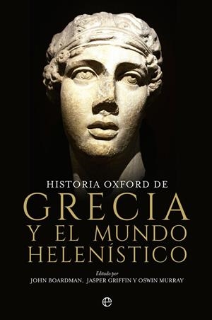 HISTORIA OXFORD DE GRECIA Y EL MUNDO HELENÍSTICO | BOARDMAN, JOHN/MURRAY, OSWYN/GRIFFIN, JASPER