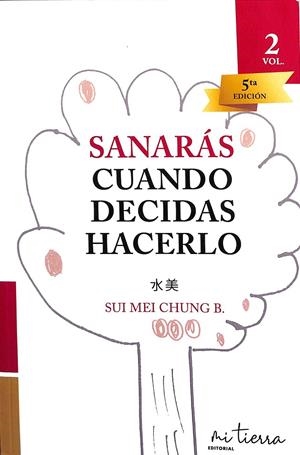 SANARÁS CUANDO DECIDAS HACERLO 2 VOL | SUI MEI CHUNG