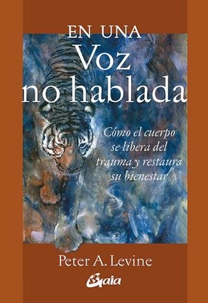 EN UNA VOZ NO HABLADA | LEVINE, PETER A.