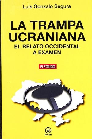 LA TRAMPA UCRANIANA | SEGURA, LUIS GONZALO
