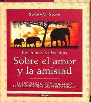 ENSEÑANZAS AFRICANAS SOBRE EL AMOR... | SOMÉ SOBONFU E.