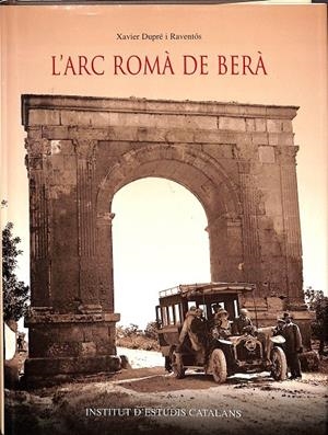 L`ARC ROMÀ DE BERÀ (CATALÁN) | XAVIER DUPRE