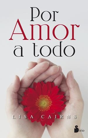 POR AMOR A TODO | CAIRNS, LISA