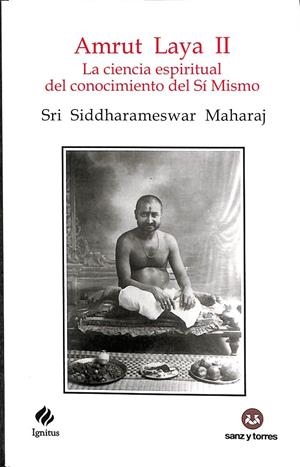 ARMUT LAYA II. LA CIENCIA ESPIRITUAL DEL CONOCIMIENTO DEL SI MISMO. Nº 15 | SRI SIDDHARAMESHWAR MAHARAJ