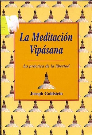 LA MEDITACION VIPASANA: LA PRACTICA DE LA LIBERTAD | JOSEPH F. GOLDBERG Y JOSEPH GOLDSTEIN