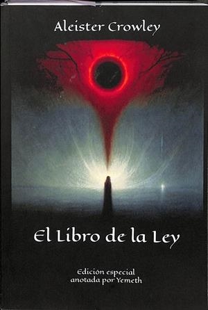 EL LIBRO DEW LA LEY. EDICIÓN ESPECIAL ANOTADA POR YEMETH | ALEISTER CROWLEY