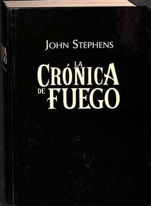 LA CRÓNICA DE FUEGO (SIN SOBRECUBIERTA) | JOHN STEPHENS 