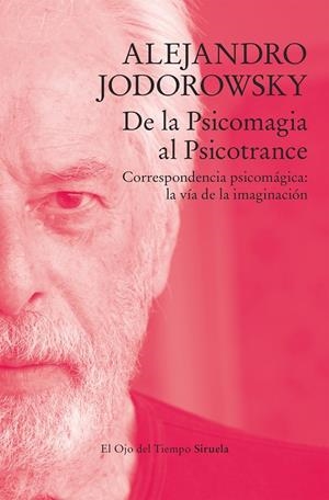 DE LA PSICOMAGIA AL PSICOTRANCE | JODOROWSKY, ALEJANDRO