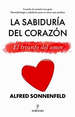 LA SABIDURÍA DEL CORAZÓN | ALFRED SONNENFELD