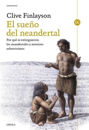 EL SUEÑO DEL NEANDERTAL | FINLAYSON, CLIVE