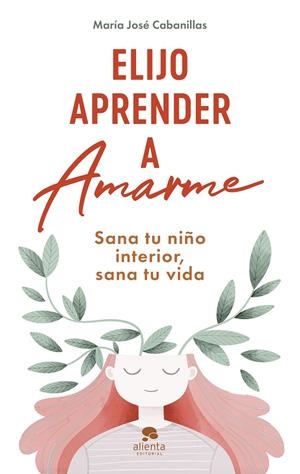 ELIJO APRENDER A AMARME | CABANILLAS, MARÍA JOSÉ