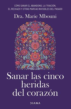 SANAR LAS CINCO HERIDAS DEL CORAZÓN | MBOUNI, MARIE