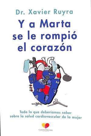 Y A MARTA SE LE ROMPIÓ EL CORAZÓN | RUYRA BALIARDA, XAVIER