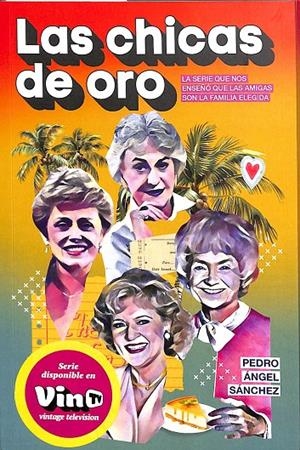 LAS CHICAS DE ORO | SÁNCHEZ, PEDRO ÁNGEL