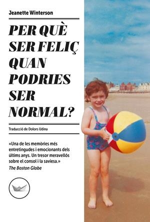 PER QUÈ SER FELIÇ QUAN PODRIES SER NORMAL? (CATALÁN) | WINTERSON, JEANETTE