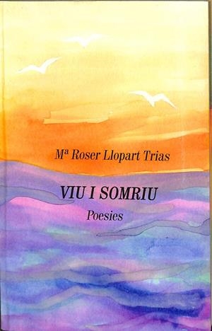 VIU I SOMRIU (CATALÁN) | MARIA ROSER LLOPART TRIAS